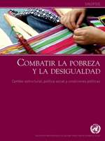 Combatir la pobreza y la desigualdad: Cambio estructural, política social y condiciones políticas (Sinopsis)